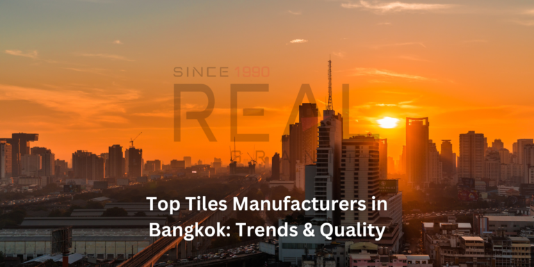 Top Tiles Manufacturers in Bangkok Trends & Quality